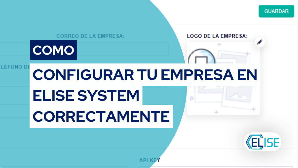 Cómo Configurar tu Empresa en Elise System Correctamente
