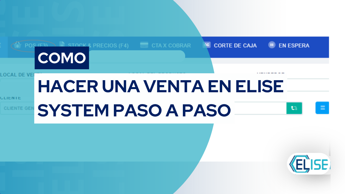 Cómo Hacer una Venta en Elise System Paso a Paso