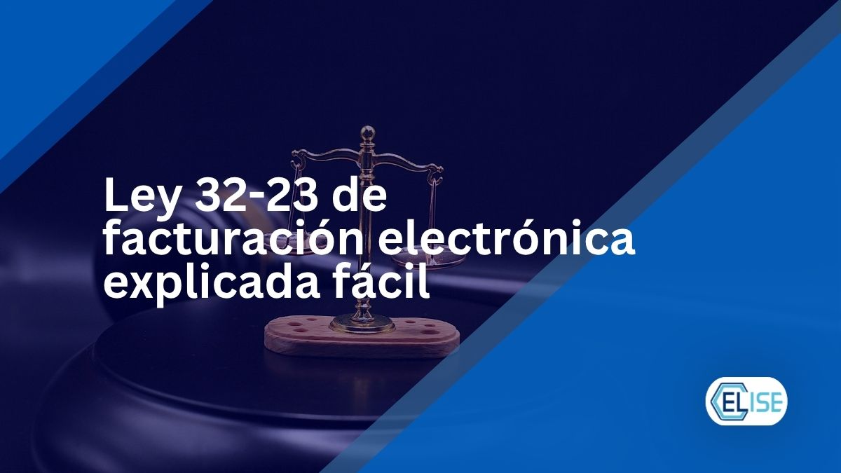 Ley 32-23 de facturación electrónica explicada fácil